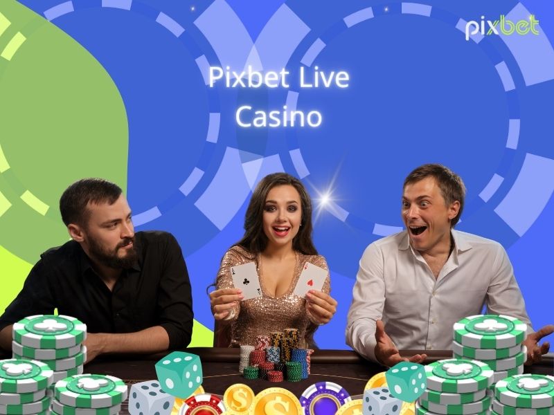 Pixbet Live Casino