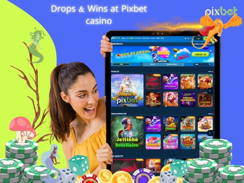 Drops and Wins at Pixbet casino