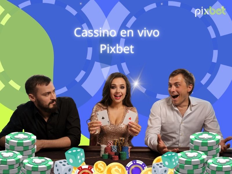 Casino en vivo Pixbet